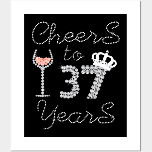 Girl Queen Drink Wine Cheers To 37 Years Old Happy Birthday Posters and Art